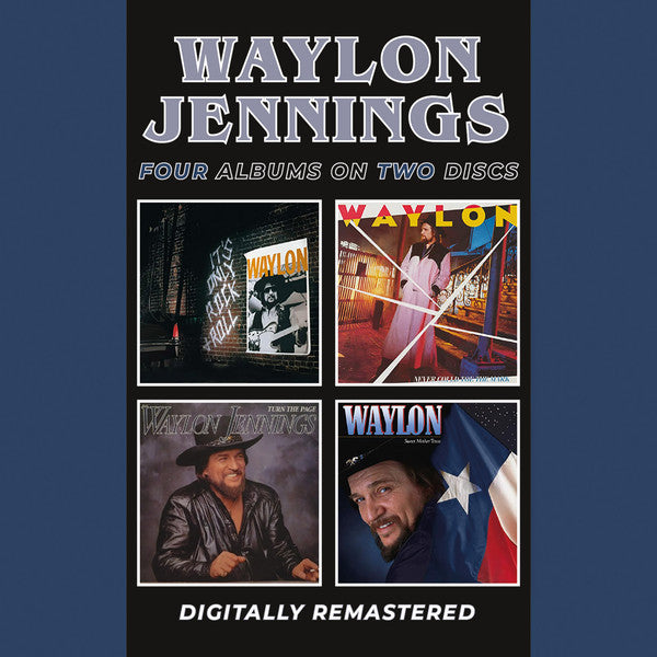 Waylon Jennings : It’s Only Rock & Roll / Never Could Toe The Mark / Turn The Page / Sweet Mother Texas (2xCD, Comp, RM)