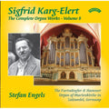 Sigfrid Karg-Elert - Stefan Engels (2) : The Complete Organ Works - Volume 8 (CD, Album)