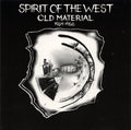 Spirit Of The West : Old Material 1984-1986 (CD, Album, RP)