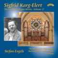 Sigfrid Karg-Elert - Stefan Engels (2) : The Complete Organ Works - Volume 11 (CD, Album)