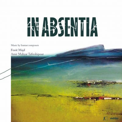 Fozié Majd, Amir Mahyar Tafreshipour : In Absentia (CD, Album)