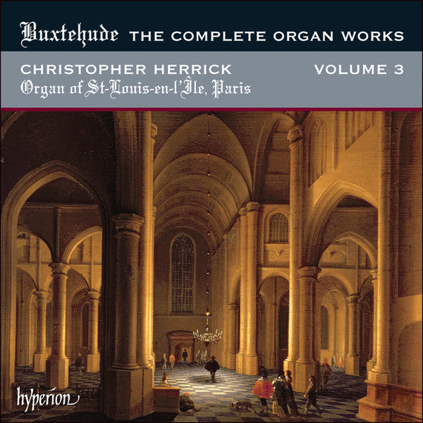 Dieterich Buxtehude - Christopher Herrick : The Complete Organ Works Volume 3 (Organ Of St-Louis-en-Île, Paris) (CD, Album)