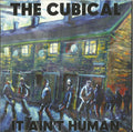 The Cubical : It Ain't Human (CD, Album)