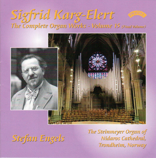 Sigfrid Karg-Elert - Stefan Engels (2) : The Complete Organ Works - Volume 15 (Final Volume) (CD, Album)