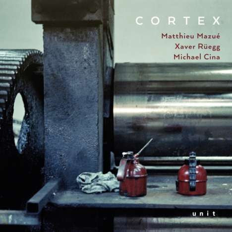Matthieu Mazué, Xaver Rüegg, Michael Cina (2) : Cortex (CD)