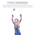 Vince Mendoza : Freedom Over Everything (CD, Album)