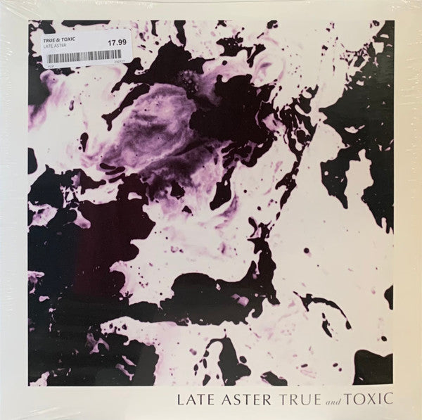 Late Aster : True And Toxic (12", EP)