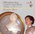 Felix Mendelssohn-Bartholdy - Jennifer Bate : Complete Organ Works Volume Four (CD, Album)