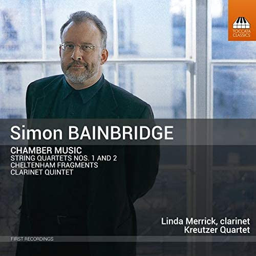 Simon Bainbridge - Linda Merrick, The Kreutzer Quartet : Chamber Music (CD, Album)