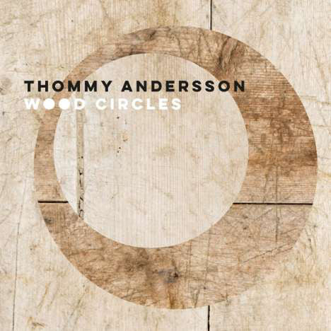 Thommy Andersson : Wood Circles (CD)