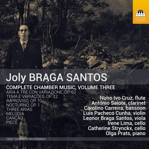 Joly Braga Santos - Nuno Ivo Cruz, António Saiote, Carolino Carreira, Luís Pacheco Cunha, Leonor Braga Santos, Irene Lima, Catherine Strynckx, Olga Prats : Complete Chamber Music, Volume Three (CD, Album)