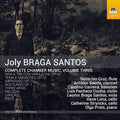 Joly Braga Santos - Nuno Ivo Cruz, António Saiote, Carolino Carreira, Luís Pacheco Cunha, Leonor Braga Santos, Irene Lima, Catherine Strynckx, Olga Prats : Complete Chamber Music, Volume Three (CD, Album)