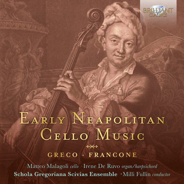 Rocco Greco (2) · Gaetano Francone - Matteo Malagoli · Irene De Ruvo · Schola Gregoriana Scivias Ensemble · Milli Fullin : Early Neapolitan Cello Music (CD, Album)