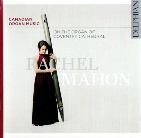 Rachel Mahon : Canadian Organ Music On The Organ Of Coventry Cathedral (CD, Album)