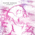 Paper Birch : Morninghairwater (LP, Ltd, Pur)
