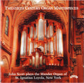 John Scott (10) : Twentieth Century Organ Masterpieces (CD, Album)