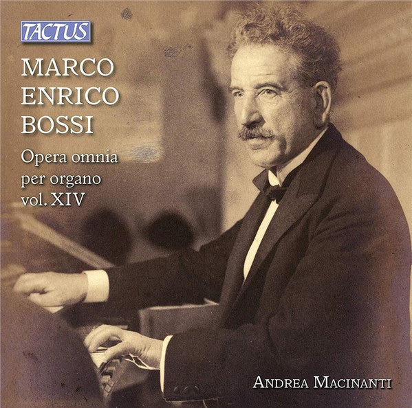 Marco Enrico Bossi, Andrea Macinanti : Opera Omnia Per Organo Vol. XIV (CD, Album)