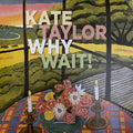 Kate Taylor : Why Wait! (LP, Album, Eme)