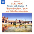 Antonio Ruiz Pipó, Monasterium Guitar Quartet, Wolfgang Weigel, Hugo Germán Gaido, Bernd Kortenkamp, Günther Lebbing : Works With Guitar • 3 (CD, Album)
