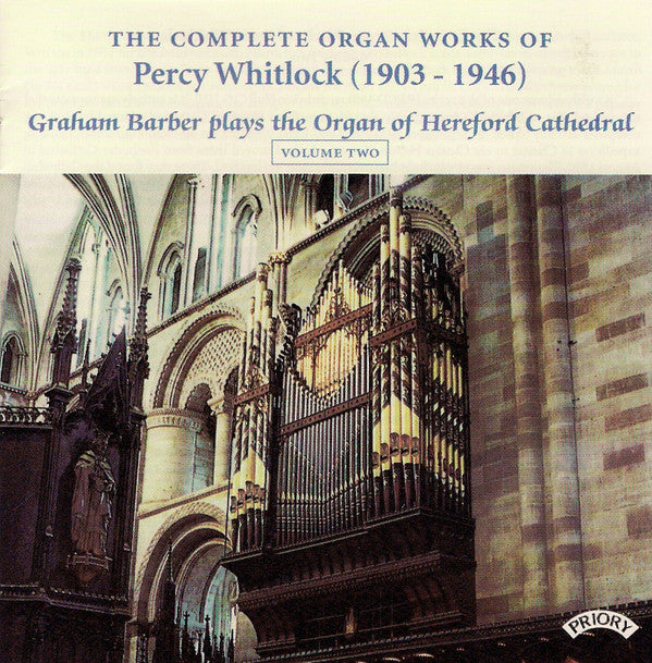 Percy Whitlock - Graham Barber : The Complete Organ Works Of Percy Whitlock (1903-1946) Volume Two (CD, Album)