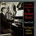 Sir Arthur Herbert Brewer - Daniel Cook (2) : The Complete Organ Works Of Sir Herbert Brewer (CD)