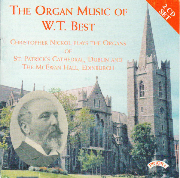 William Thomas Best, Christopher Nickol : The Organ Music Of W.T. Best (2xCD, Album)