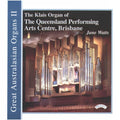 Jane Watts, Marcel Dupré, Flor Peeters, Kenneth Leighton : The Klais Organ Of The Queensland Performing Arts Centre, Brisbane (CD, Album)