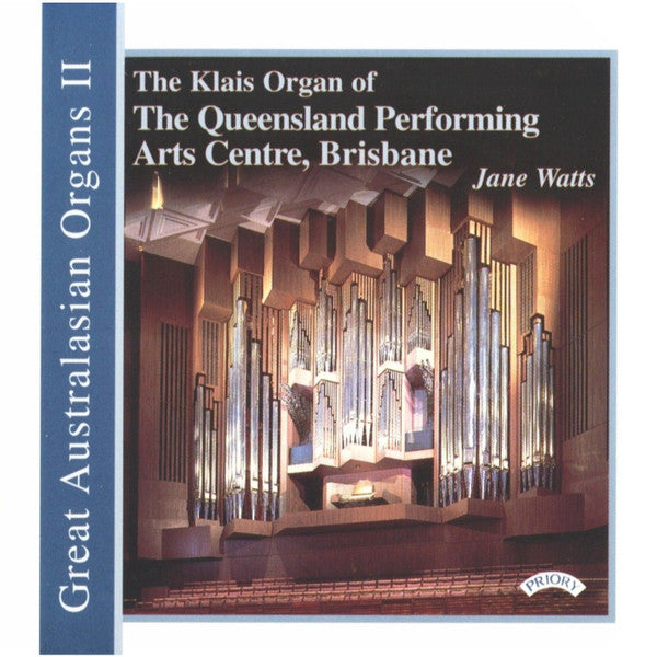 Jane Watts, Marcel Dupré, Flor Peeters, Kenneth Leighton : The Klais Organ Of The Queensland Performing Arts Centre, Brisbane (CD, Album)