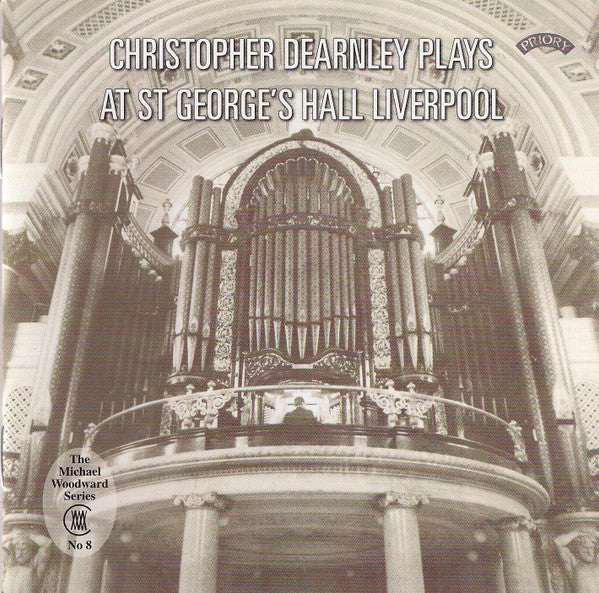 Christopher Dearnley : Christopher Dearnley Plays The Organ At St George's Hall Liverpool (CD, Album, RE, RM)