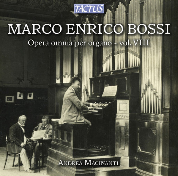 Marco Enrico Bossi - Andrea Macinanti : Opera Omnia Per Organo - Vol. VIII (CD)