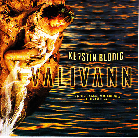 Kerstin Blodig, Valivann : Valivann (Rhythmic Ballads From Both Sides Of The North Sea) (CD, Album)