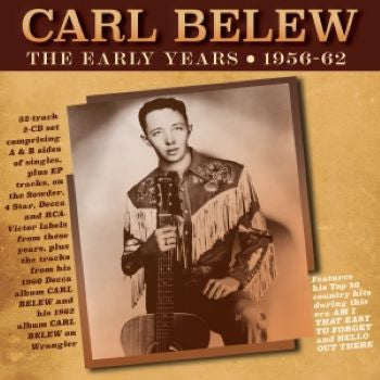 Carl Belew : The Early Years - 1956-62 (2xCD, Comp)
