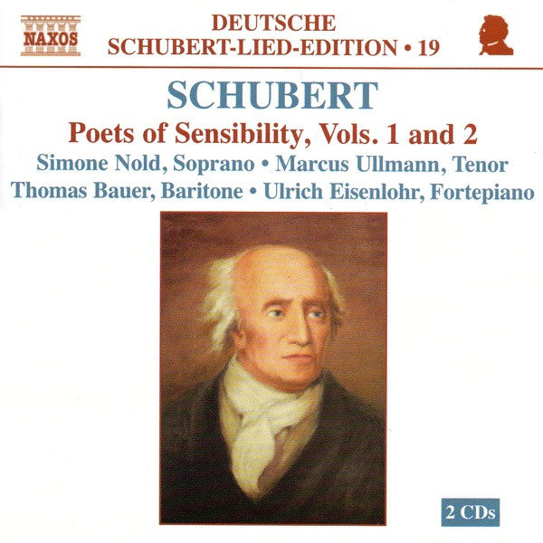 Franz Schubert - Simone Nold, Marcus Ullmann, Thomas E. Bauer, Ulrich Eisenlohr : Poets Of Sensibility, Vols. 1 And 2 (2xCD)