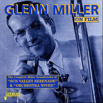 Glenn Miller : On Film: The Complete Miller Soundtracks Of "Sun Valley Serenade" & "Orchestra Wives" (CD, Album, RE)