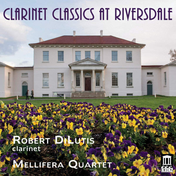 Robert DiLutis, Mellifera Quartet : Clarinet Classics At Riversdale (CD, Album)