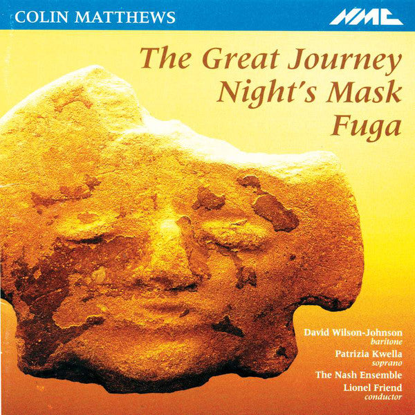 Colin Matthews, David Wilson-Johnson, Patrizia Kwella, The Nash Ensemble, Lionel Friend : The Great Journey : Nights Mask : Fugu (CD, Album)