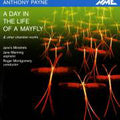 Anthony Payne (2), Jane's Minstrels, Jane Manning, Roger Montgomery : A Day In The Life Of A Mayfly & Other Chamber Works (CD, Album)