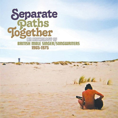 Various : Separate Paths Together (An Anthology Of British Male Singer/Songwriters 1965-1975) (3xCD, Comp)