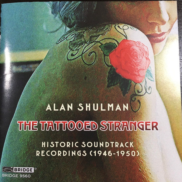 Alan Shulman : The Tattooed Stranger: Historic Soundtrack Recordings (1946-1950) (CD, Comp, Mono)
