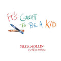 Fred Mollin : It's Great To Be A Kid (LP)