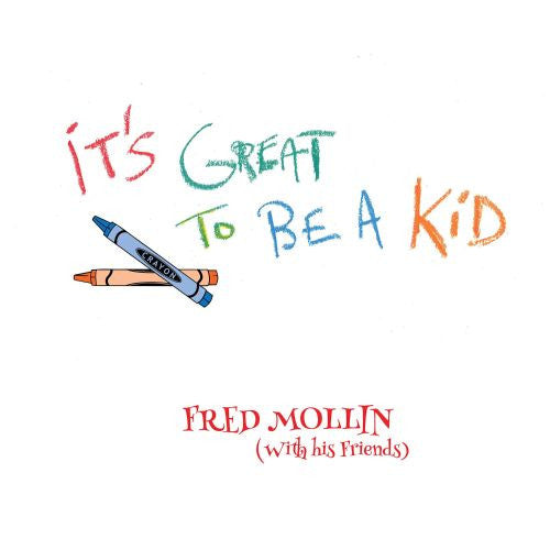 Fred Mollin : It's Great To Be A Kid (LP)