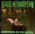 League Of Corruption : Something In The Water (CD, Album)