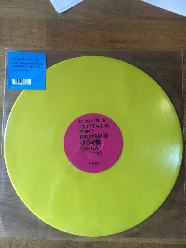 Moderate Rebels : If You See Something That Doesn’t Look Right, Part 1 (LP, Album, Ltd, Yel)