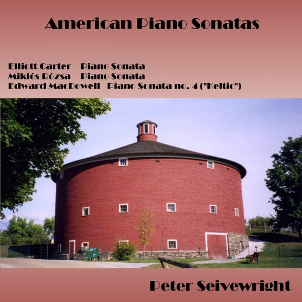 Elliott Carter, Miklós Rózsa, Edward MacDowell - Peter Seivewright : American Piano Sonatas  (CD, Album)