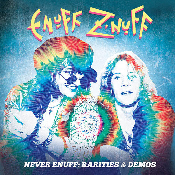 Enuff Z'nuff : Never Enuff: Rarities & Demos (4xLP, Comp)
