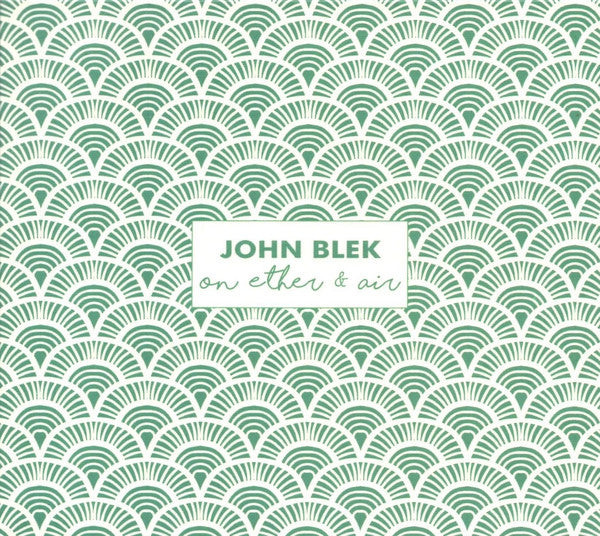 John Blek : On Ether & Air (CD, Album)