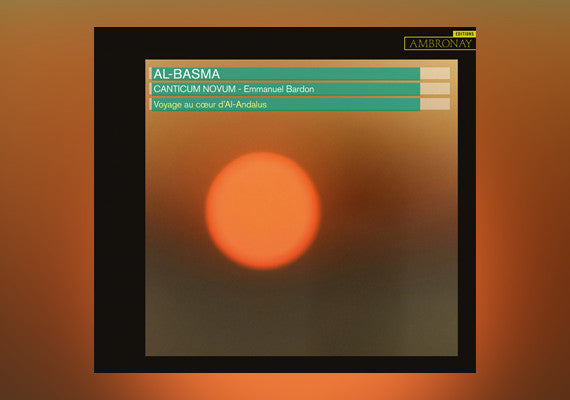 Canticum Novum, Emmanuel Bardon : Al-Basma - Voyage Au Coeur D'Al-Andalus (CD)