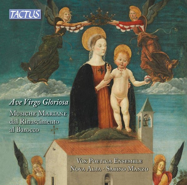 Vox Poetica Ensemble · Ensemble Nova Alta · Sabino Manzo : Ave Virgo Gloriosa: Musiche Mariane Dal Rinascimento Al Barocco (CD, Album)