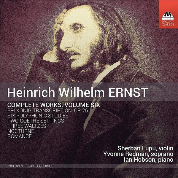 Heinrich Wilhelm Ernst, Sherban Lupu, Yvonne Gonzalez Redman, Ian Hobson : Complete Works, Volume Six (CD, Album)