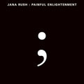 DJ Jana Rush : Painful Enlightenment (2xLP, Album)